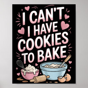 Ich kann keine Kekse zum Backen haben Poster