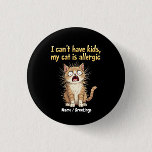 Ich kann keine Kinder haben, meine Katze ist aller Button