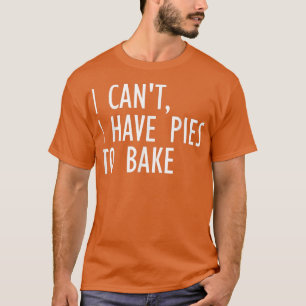 Ich kann keine Kuchen haben, um lustige Bäckerchen T-Shirt