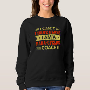 Ich kann keine Pläne für Para-Fahrrad-Rad fahren h Sweatshirt
