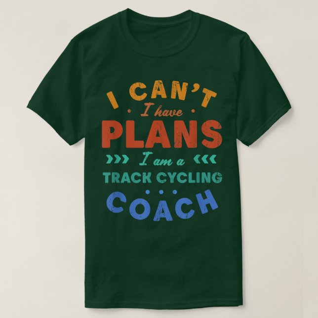 Ich kann keine Pläne haben, den Trainer zu trainie T-Shirt (Design vorne)