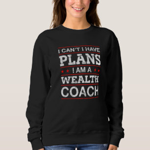 Ich kann keine Pläne haben, finanzielle Berater de Sweatshirt
