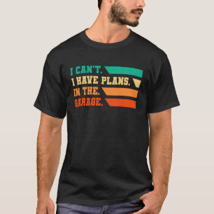 Ich kann keine Pläne im Garagenautomaten haben R T-Shirt
