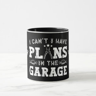 Ich kann keine Pläne im Garagenfeuer haben Tasse