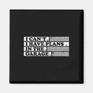 Ich kann keine Pläne in der Garage Geschenk für ei Magnet