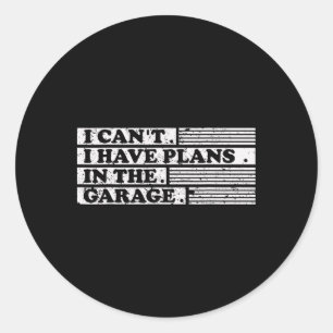 Ich kann keine Pläne in der Garage Geschenk für ei Runder Aufkleber