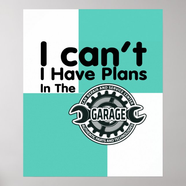 Ich kann keine Pläne in der Garage haben Poster (Vorne)