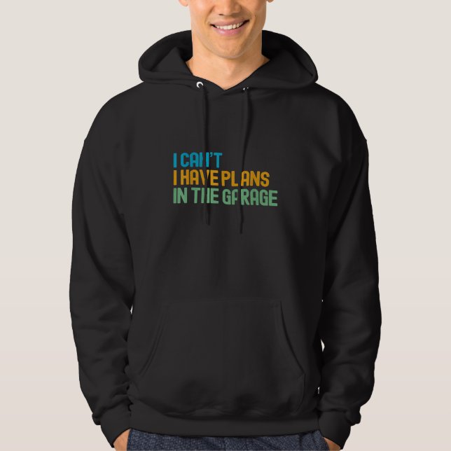 Ich kann keine Pläne in der Garage Mechanik Auto Hoodie (Vorderseite)