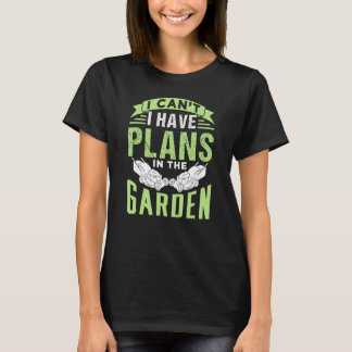 Ich kann keine Pläne in der Gartenmäher Gra haben T-Shirt