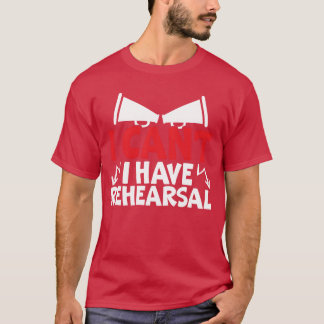 Ich kann keine Probe Künstlerin Schauspielerin Fri T-Shirt