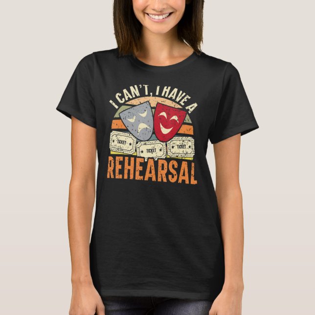 Ich kann keine Proben Theater Broadway Perfo T-Shirt (Vorderseite)