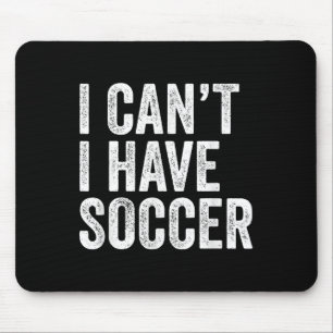 Ich kann keinen Fußball-Trainer haben Mousepad