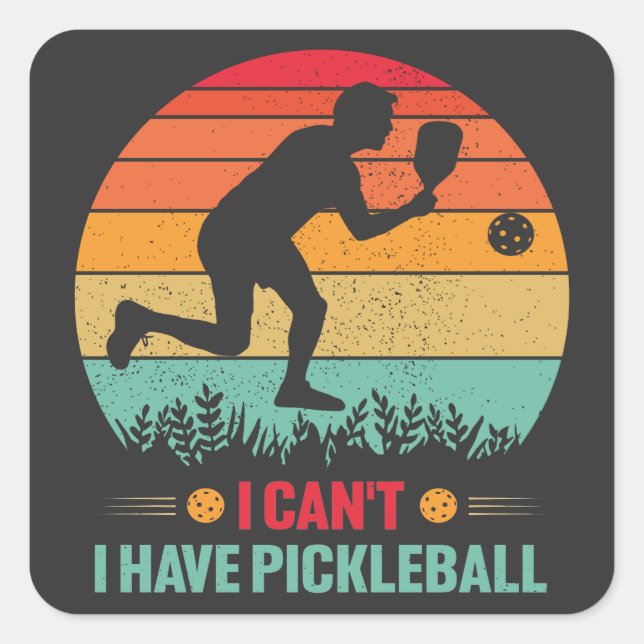 Ich kann keinen Pickleball Funny Pickleball Player Quadratischer Aufkleber (Vorderseite)