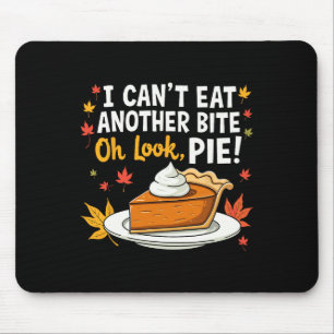 Ich kann keinen weiteren Bissen essen Oh sieh mal Mousepad