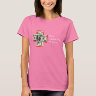 ICH KANN LETZTENDLICH EINE ILLNESS LEISTEN T-Shirt