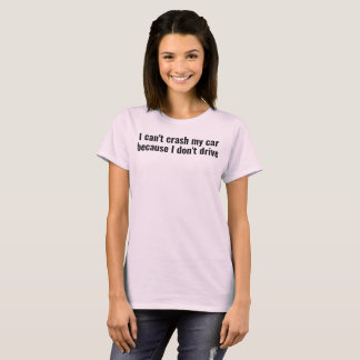 ich kann mein Auto nicht zu Schrott fahren, weil i T-Shirt