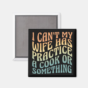 Ich kann meine Ehefrau nicht mit einem Cook-Funny- Magnet