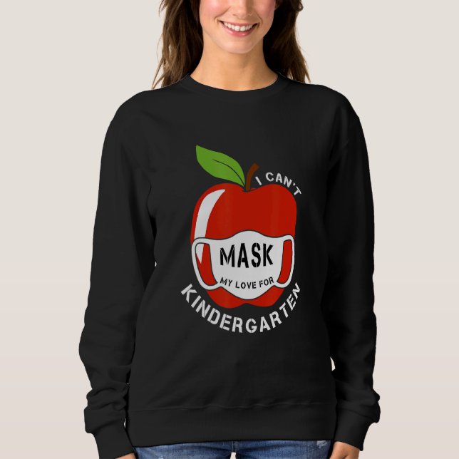 Ich kann meine Liebe nicht um Kindergarten bitten Sweatshirt (Vorderseite)