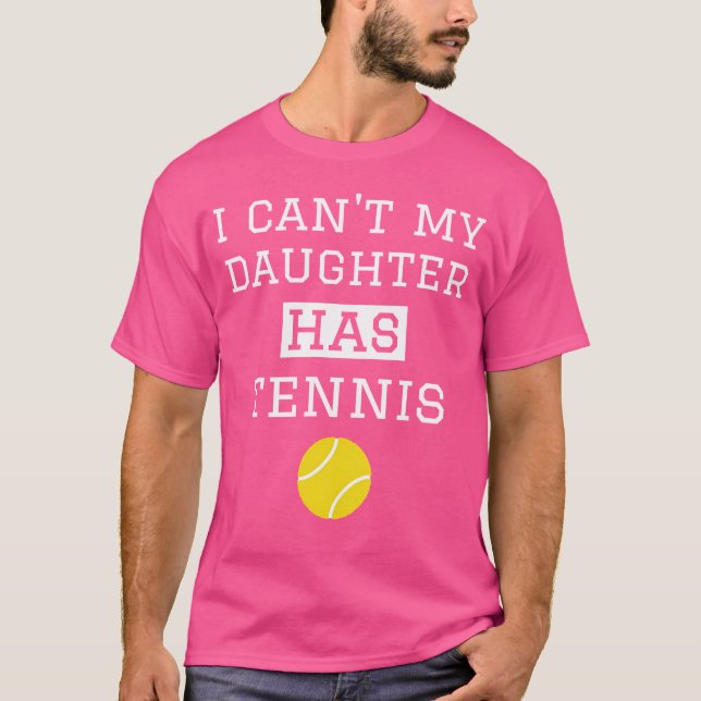 Ich kann meine Tochter nicht mit Tennis-Tennis-Ten T-Shirt (Vorderseite)