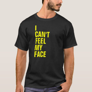 Ich kann meinem Gesicht nicht glauben T-Shirt