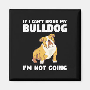 Ich kann meinen Bulldog nicht mitbringen, ich werd Magnet