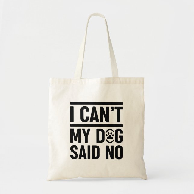 Ich kann meinen Hund nicht nein sagen Tragetasche (Vorne)