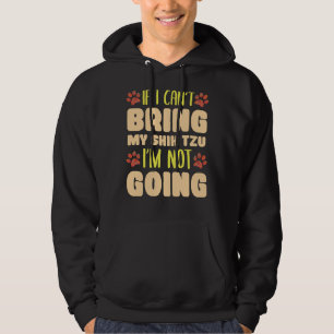 Ich kann meinen schicken Tzu nicht mitbringen, ich Hoodie