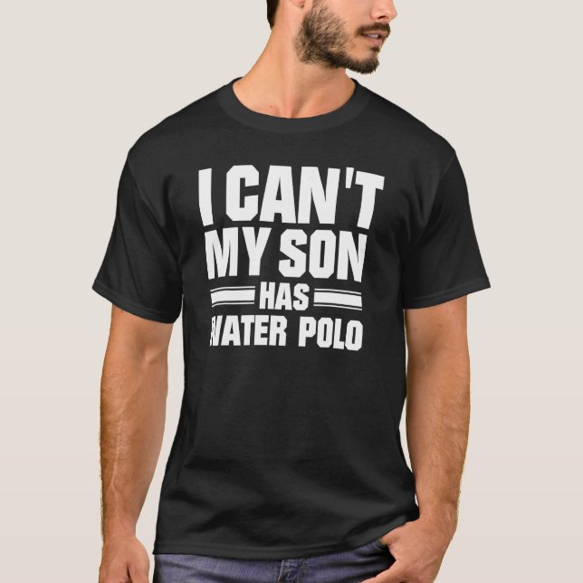 Ich kann meinen Sohn nicht mit Wasserpolo versorge T-Shirt (Vorderseite)