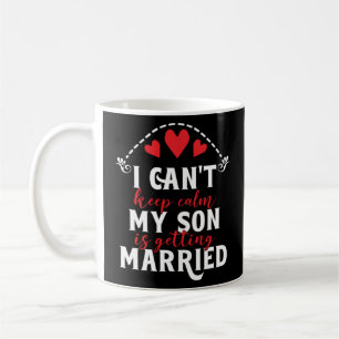 Ich kann mich nicht beruhigen Mutter des Bräutigam Kaffeetasse