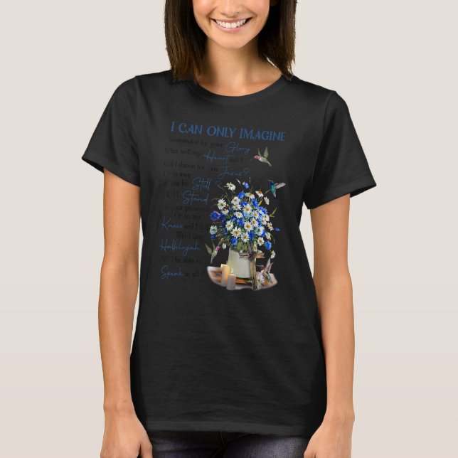 Ich kann mir nur vorstellen, umgeben von deinem Ru T-Shirt (Vorderseite)