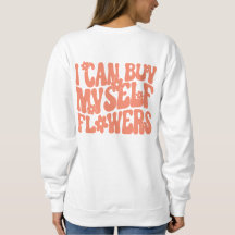 Ich kann mir selbst Blume Hoodies kaufen