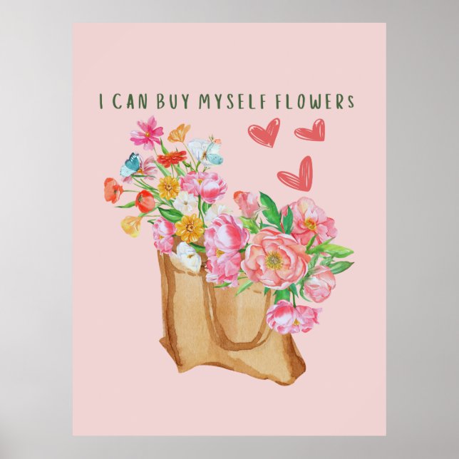 Ich kann mir selbst Blume kaufen Poster (Vorne)