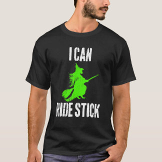 Ich kann mit der Halskraut-Fliegerhexe reiten T-Shirt