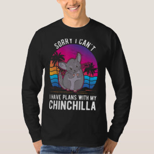 Ich kann mit meinem Chinchilla keine Pläne haben T-Shirt