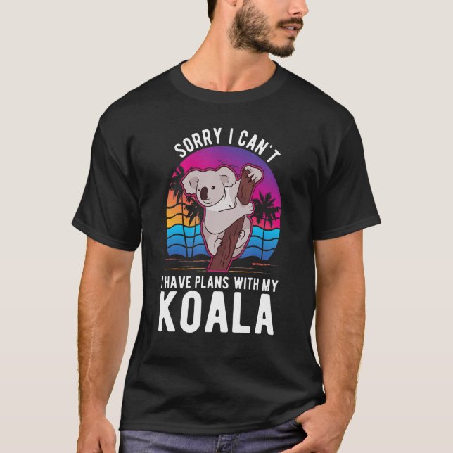 Ich kann mit meinem Koala keine Pläne haben T-Shirt (Vorderseite)