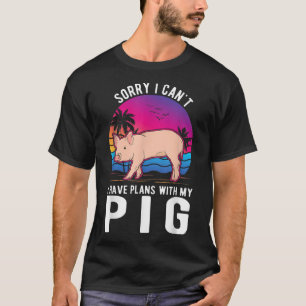 Ich kann mit meinem Schwein 2744 keine Pläne haben T-Shirt
