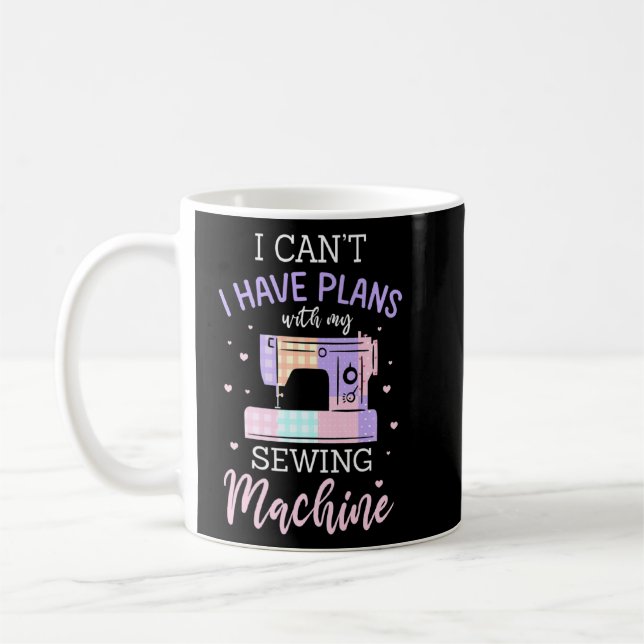 Ich kann mit meiner Nähmaschine Pläne haben Kaffeetasse (Links)