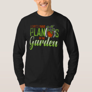 Ich kann mit Pflanze keine Pflanze im Garten-Plan T-Shirt