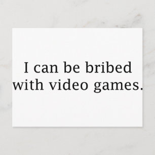 Ich kann mit Videospielen bestochen werden Postkarte