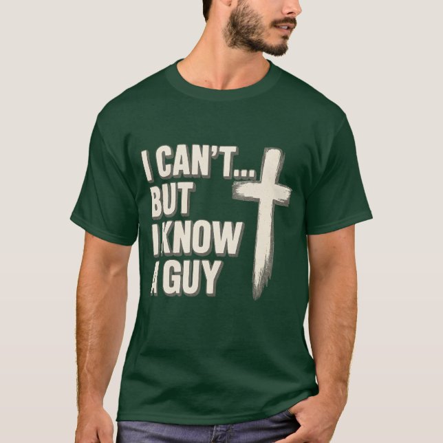 Ich kann nicht... aber ich kenne einen Typ. T-Shirt (Vorderseite)