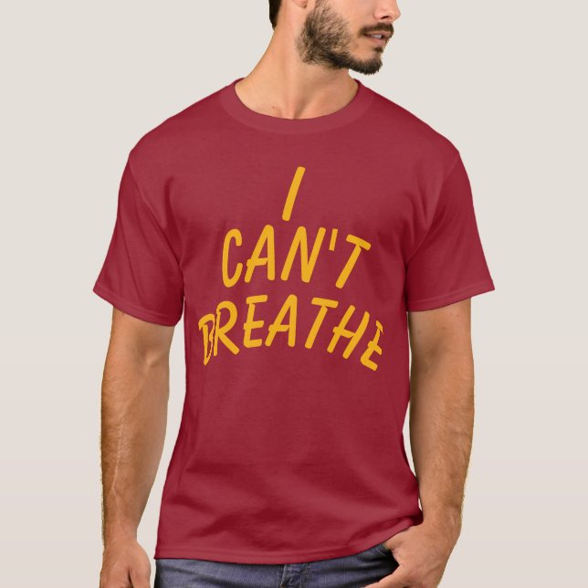 Ich kann nicht atmen, Ihren Text anpassen T-Shirt (Vorderseite)
