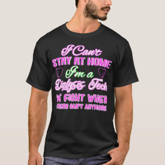 Ich kann nicht auf Zuhause im a Dialysis Tech Gesc T-Shirt