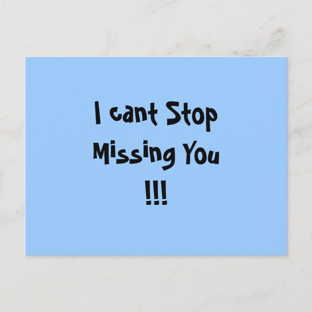 Ich kann nicht aufhören Vermisst Sie!!! Postkarte (Vorderseite)