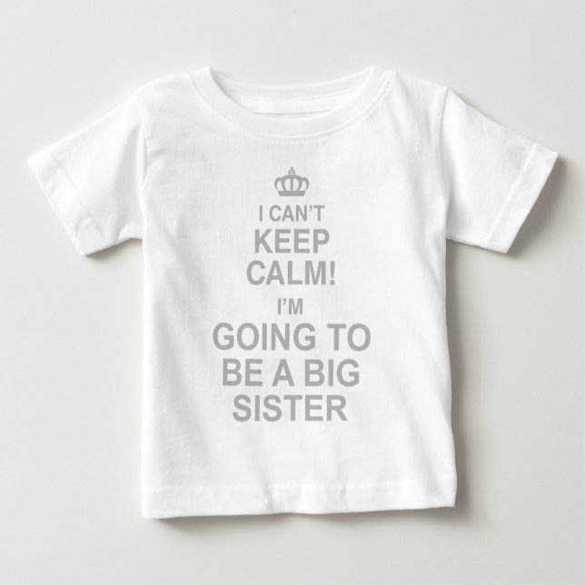 Ich kann nicht Behalten, dass Calm ich Schwester w Baby T-shirt (Vorderseite)