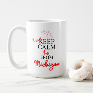 Ich kann nicht Behalten, dass ich aus Michigan bin Kaffeetasse