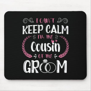 Ich kann nicht Behalten, dass ich der Cousin der H Mousepad