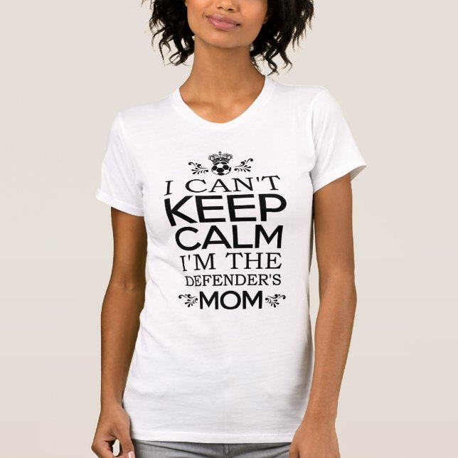  Ich kann nicht Behalten, dass ich die Fußball-Mam T-Shirt (Vorderseite)