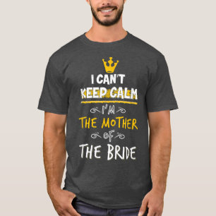 Ich kann nicht Behalten, dass ich die Mutter der B T-Shirt