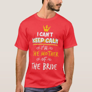 Ich kann nicht Behalten, dass ich die Mutter der B T-Shirt