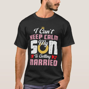 Ich kann nicht Behalten, dass mein Sohn beim Hochz T-Shirt